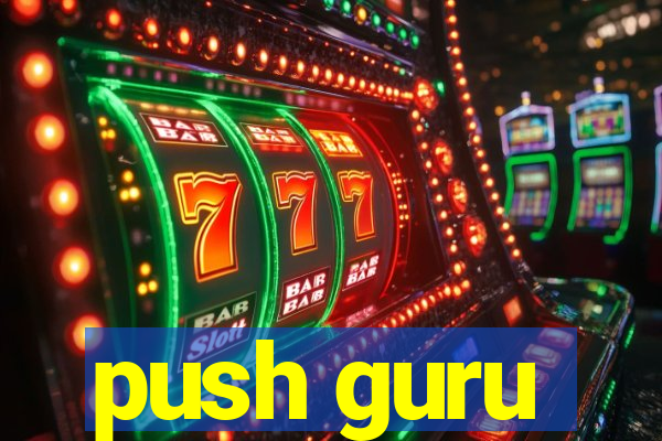 push guru